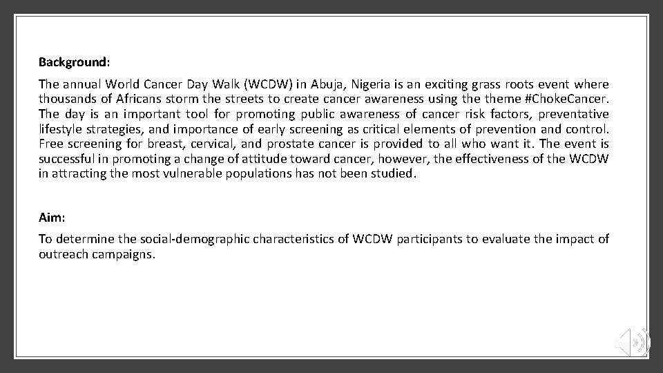 Background: The annual World Cancer Day Walk (WCDW) in Abuja, Nigeria is an exciting