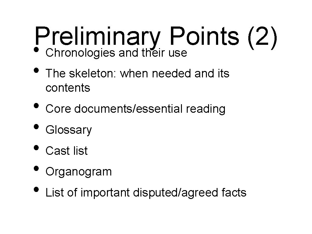 Preliminary Points (2) • Chronologies and their use • The skeleton: when needed and