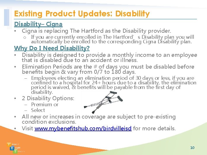 Existing Product Updates: Disability– Cigna • Cigna is replacing The Hartford as the Disability