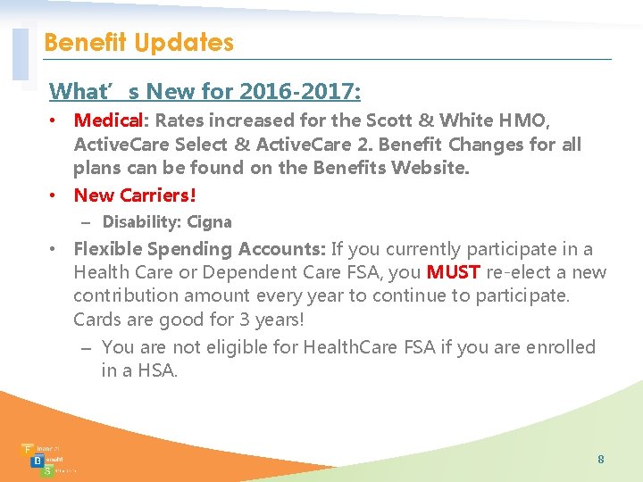 Benefit Updates What’s New for 2016 -2017: • Medical: Rates increased for the Scott