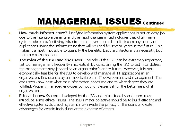 MANAGERIAL ISSUES Continued • • • How much infrastructure? Justifying information system applications is