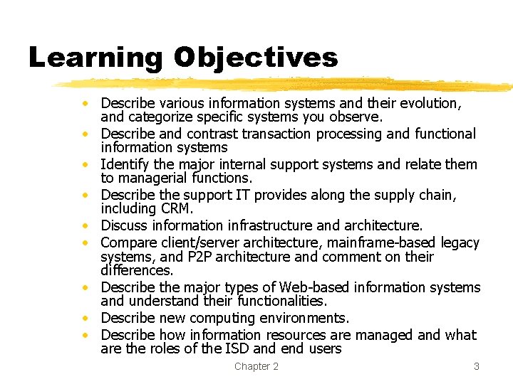 Learning Objectives • Describe various information systems and their evolution, and categorize specific systems