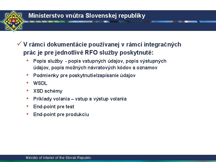 Ministerstvo vnútra Slovenskej republiky ü V rámci dokumentácie používanej v rámci integračných prác je