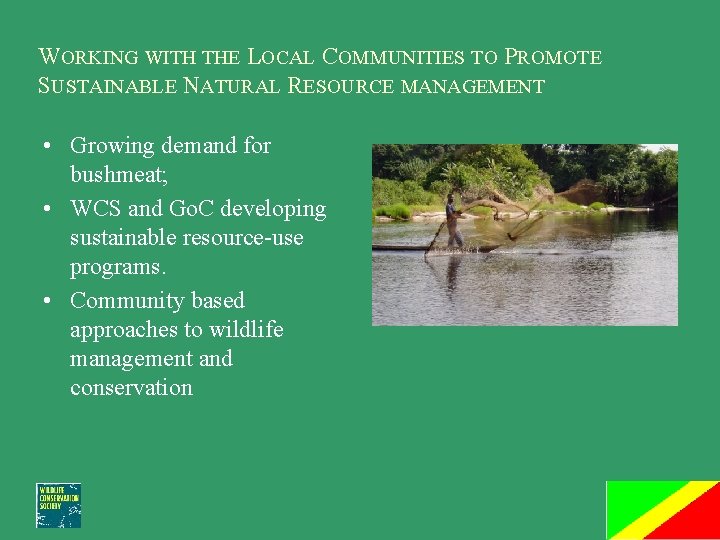 WORKING WITH THE LOCAL COMMUNITIES TO PROMOTE SUSTAINABLE NATURAL RESOURCE MANAGEMENT • Growing demand