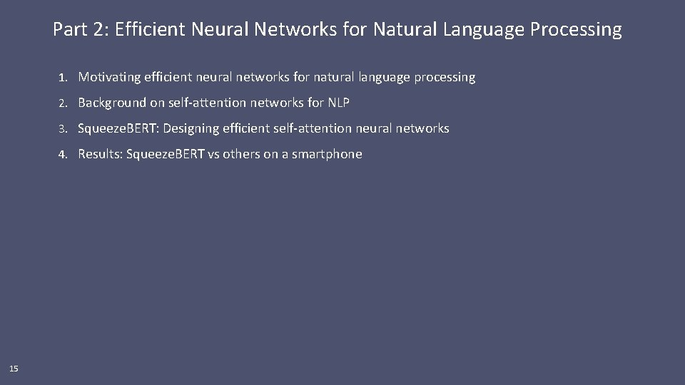 Part 2: Efficient Neural Networks for Natural Language Processing 1. Motivating efficient neural networks