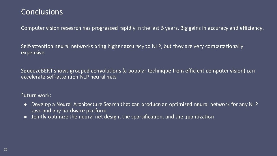 Conclusions Computer vision research has progressed rapidly in the last 5 years. Big gains