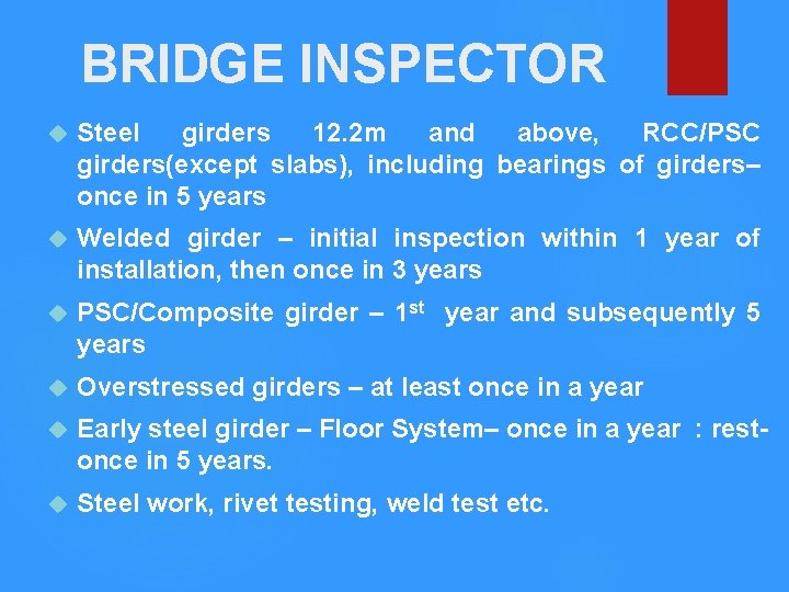 BRIDGE INSPECTOR Steel girders 12. 2 m and above, RCC/PSC girders(except slabs), including bearings