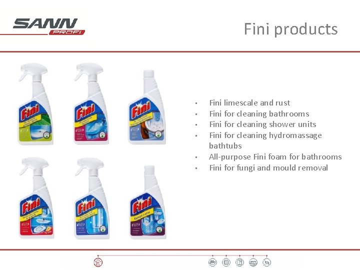 Fini products • • • Fini limescale and rust Fini for cleaning bathrooms Fini