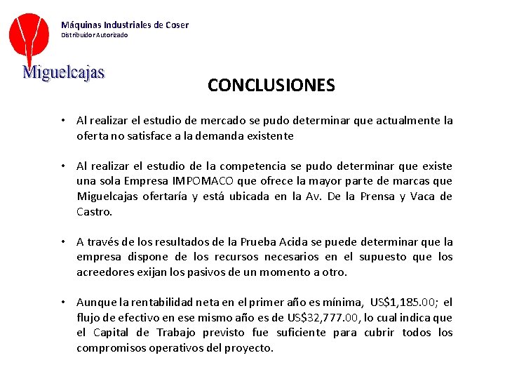 Máquinas Industriales de Coser Distribuidor Autorizado CONCLUSIONES • Al realizar el estudio de mercado