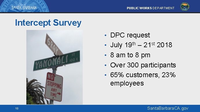 PUBLIC WORKS DEPARTMENT Intercept Survey • DPC request • July 19 th – 21