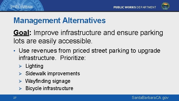 PUBLIC WORKS DEPARTMENT Management Alternatives Goal: Improve infrastructure and ensure parking lots are easily