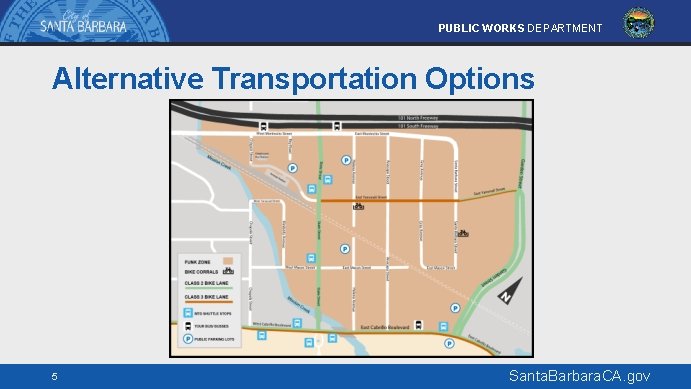 PUBLIC WORKS DEPARTMENT Alternative Transportation Options 5 Santa. Barbara. CA. gov 