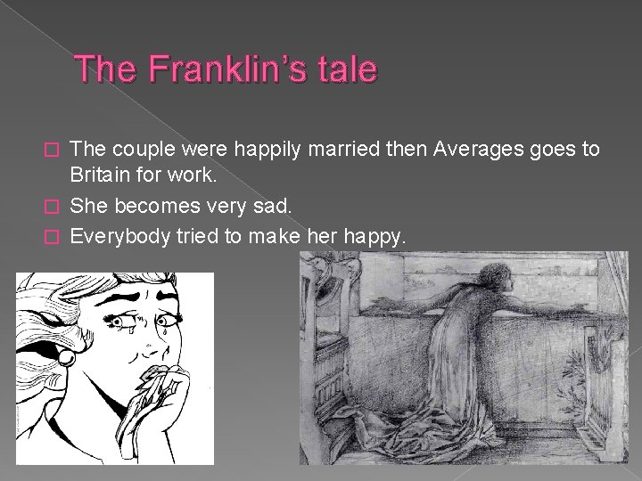 The Franklin’s tale The couple were happily married then Averages goes to Britain for