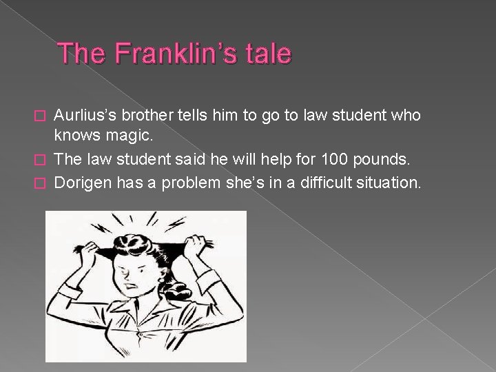 The Franklin’s tale Aurlius’s brother tells him to go to law student who knows