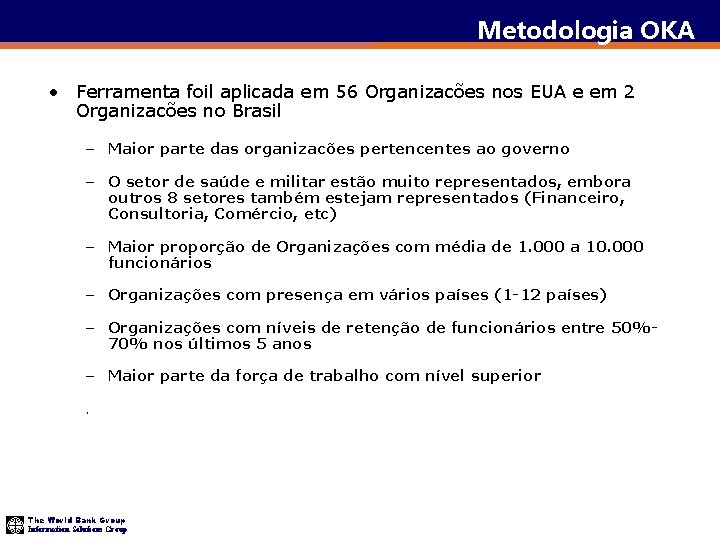 Metodologia OKA • Ferramenta foil aplicada em 56 Organizacões nos EUA e em 2