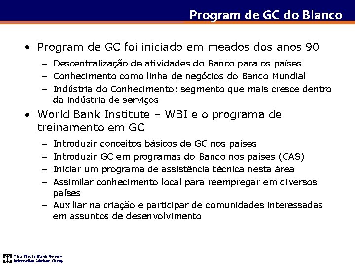 Program de GC do Blanco • Program de GC foi iniciado em meados anos