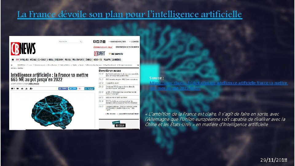 La France dévoile son plan pour l’intelligence artificielle Source : https: //www. cbnews. fr/digital/image-intelligence-artificielle-france-va-mettre