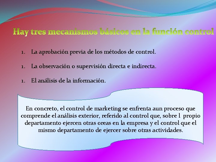 1. La aprobación previa de los métodos de control. 1. La observación o supervisión