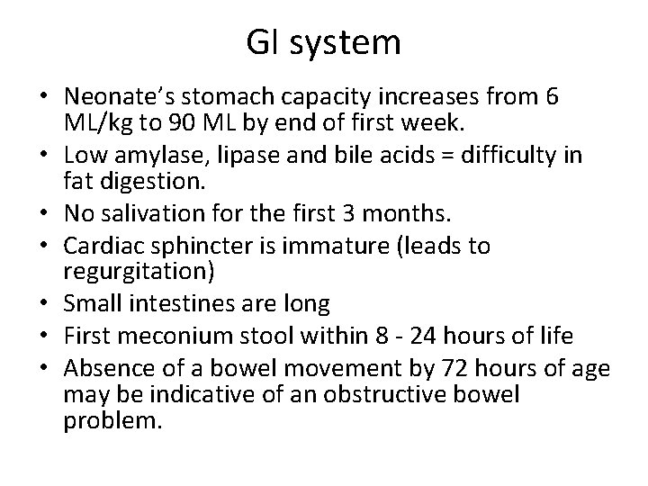 GI system • Neonate’s stomach capacity increases from 6 ML/kg to 90 ML by