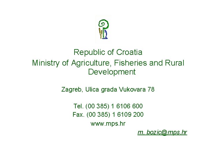 Republic of Croatia Ministry of Agriculture, Fisheries and Rural Development Zagreb, Ulica grada Vukovara