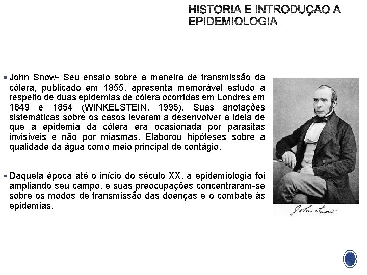 § John Snow- Seu ensaio sobre a maneira de transmissão da cólera, publicado em
