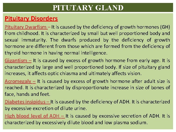 PITUTARY GLAND Pituitary Disorders Pituitary Dwarfism – It is caused by the deficiency of