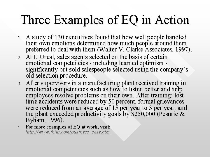 Three Examples of EQ in Action 1. 2. 3. • A study of 130