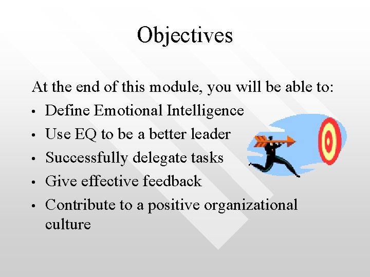 Objectives At the end of this module, you will be able to: • Define
