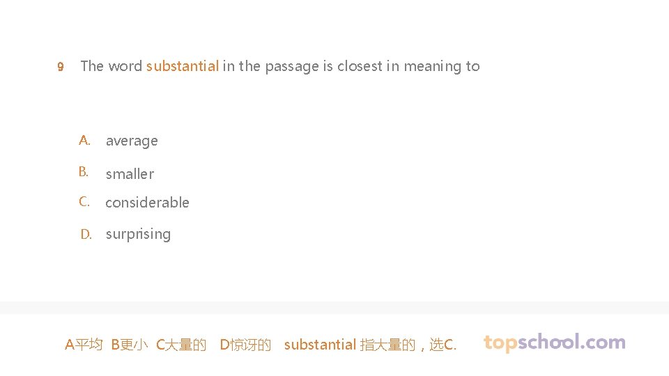 9 The word substantial in the passage is closest in meaning to A. average