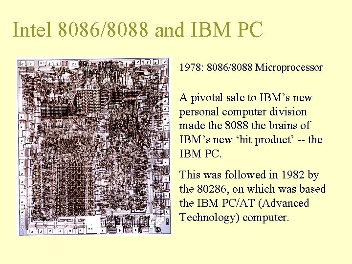 Intel 8086/8088 and IBM PC 1978: 8086/8088 Microprocessor A pivotal sale to IBM’s new