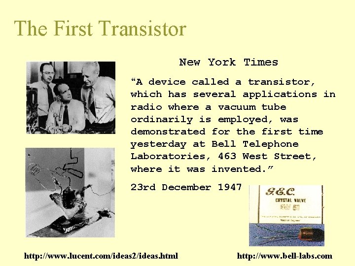 The First Transistor New York Times “A device called a transistor, which has several