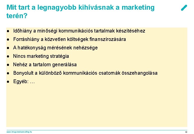 Mit tart a legnagyobb kihívásnak a marketing terén? ● Időhiány a minőségi kommunikációs tartalmak