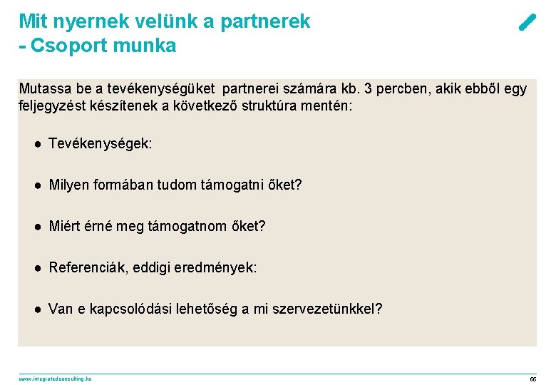 Mit nyernek velünk a partnerek - Csoport munka Mutassa be a tevékenységüket partnerei számára