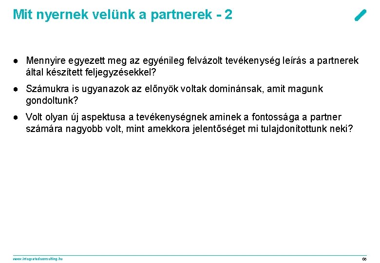 Mit nyernek velünk a partnerek - 2 ● Mennyire egyezett meg az egyénileg felvázolt