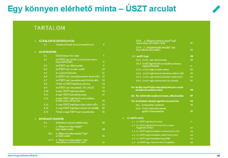 Egy könnyen elérhető minta – ÚSZT arculat www. integratedconsulting. hu 63 