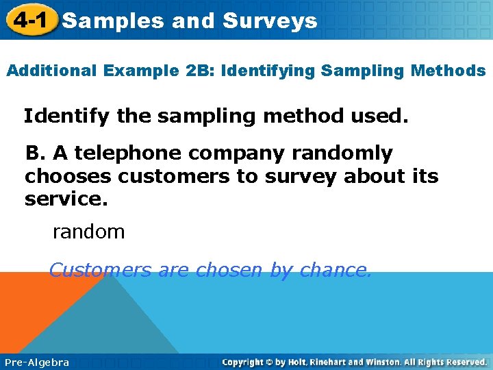 4 -1 Samples and Surveys Additional Example 2 B: Identifying Sampling Methods Identify the
