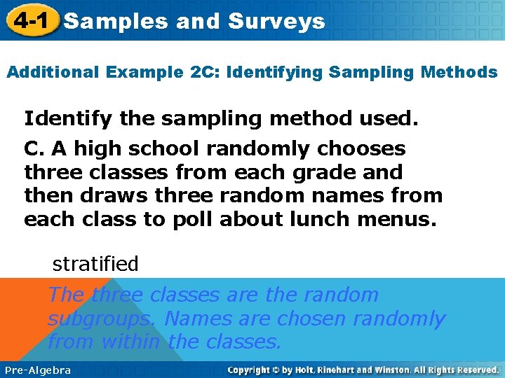 4 -1 Samples and Surveys Additional Example 2 C: Identifying Sampling Methods Identify the