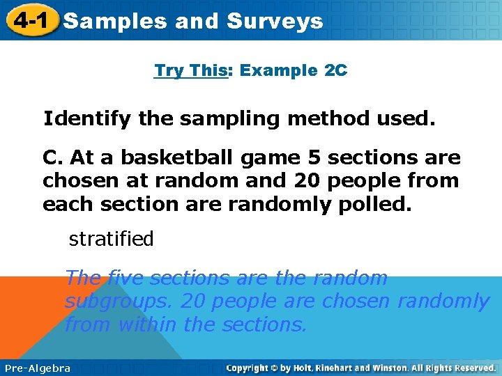 4 -1 Samples and Surveys Try This: Example 2 C Identify the sampling method