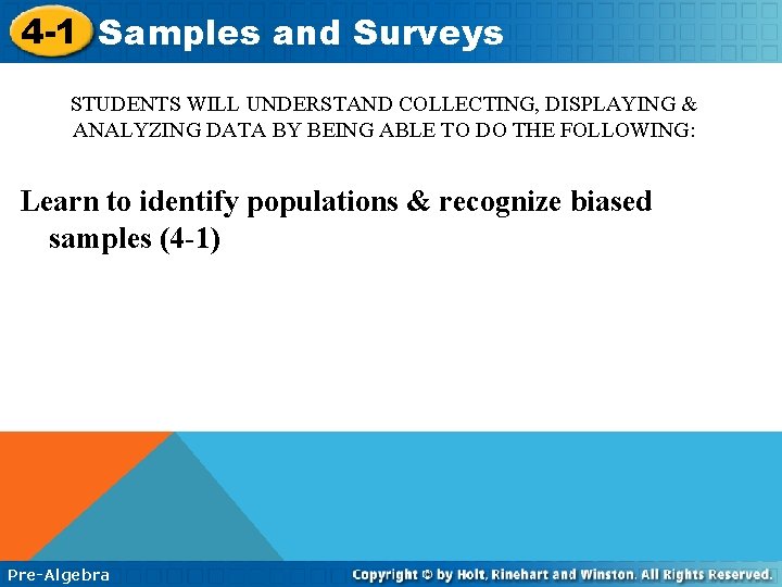 4 -1 Samples and Surveys STUDENTS WILL UNDERSTAND COLLECTING, DISPLAYING & ANALYZING DATA BY
