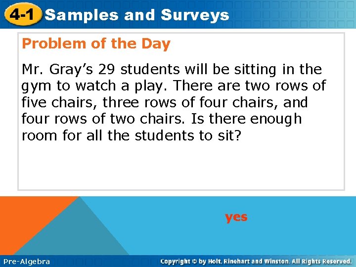 4 -1 Samples and Surveys Problem of the Day Mr. Gray’s 29 students will