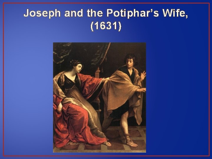 Joseph and the Potiphar’s Wife, (1631) 