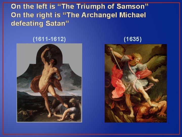 On the left is “The Triumph of Samson” On the right is “The Archangel