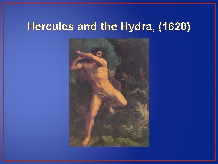 Hercules and the Hydra, (1620) 