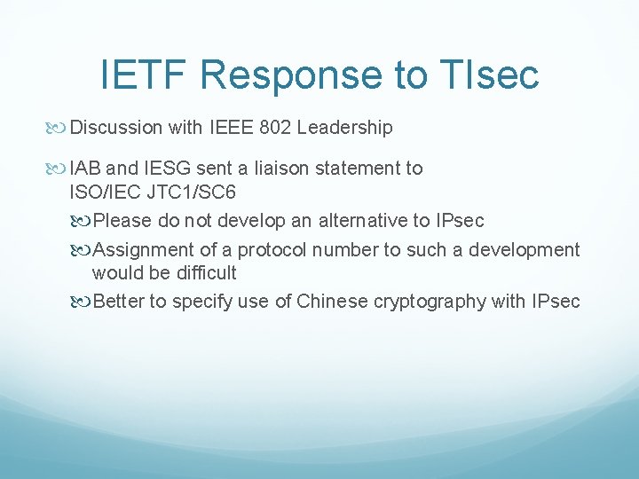 IETF Response to TIsec Discussion with IEEE 802 Leadership IAB and IESG sent a