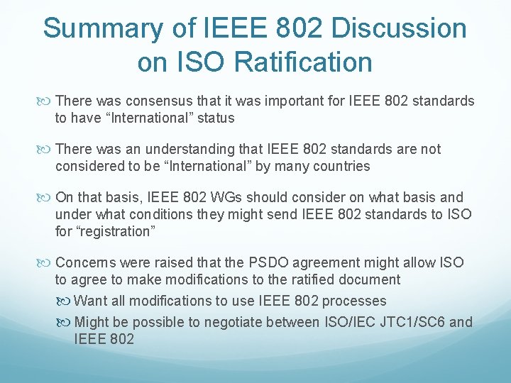 Summary of IEEE 802 Discussion on ISO Ratification There was consensus that it was