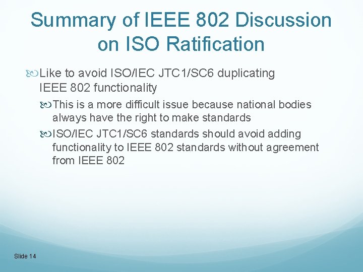 Summary of IEEE 802 Discussion on ISO Ratification Like to avoid ISO/IEC JTC 1/SC