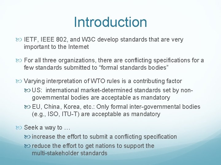 Introduction IETF, IEEE 802, and W 3 C develop standards that are very important