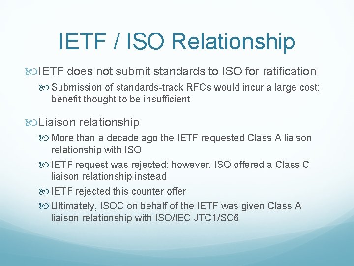 IETF / ISO Relationship IETF does not submit standards to ISO for ratification Submission