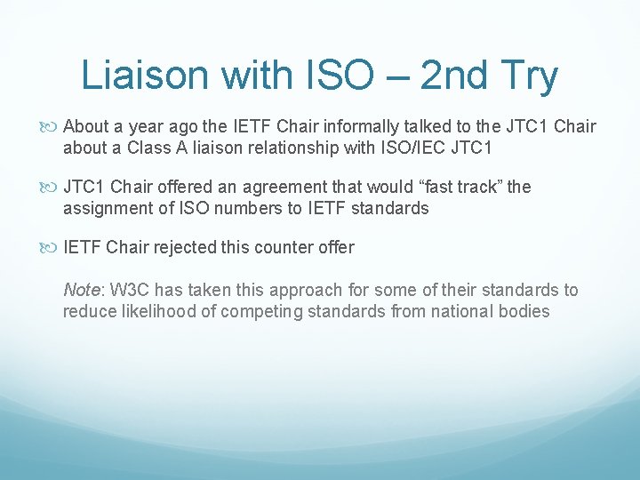 Liaison with ISO – 2 nd Try About a year ago the IETF Chair