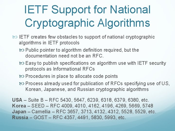 IETF Support for National Cryptographic Algorithms IETF creates few obstacles to support of national
